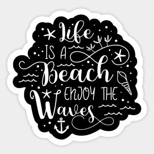 Life is a Beach Enjoy the Waves Sticker